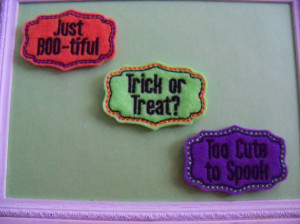 Halloween Feltie sayings Trick or Treat, Too Cute, Boo-tiful