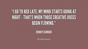 quote-Donny-Osmond-i-go-to-bed-late-my-mind-233599.png