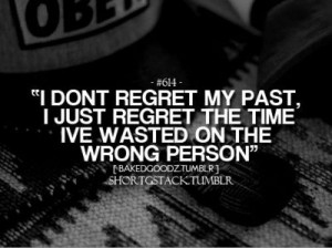 Never Regret Quotes and Sayings http://www.juxtapost.com/site/permlink ...