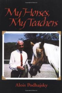 My Horses, My Teachers (Paperback) ~ Alois Podhajsky (Author) Cover ...