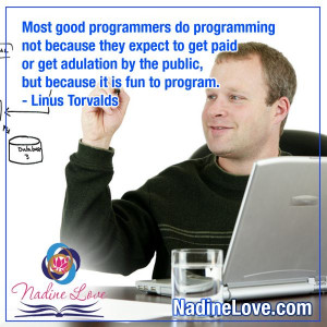 do programming not because they expect to get paid or get adulation ...
