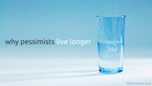 why-pessimists-live-longer
