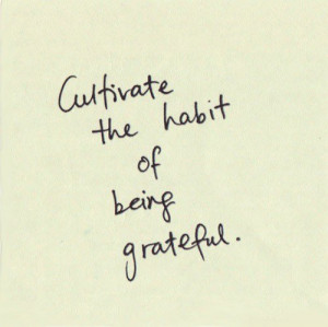 Cultivate the habit od being grateful best positive quotes