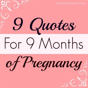 Quotes For 9 Months of Pregnancy