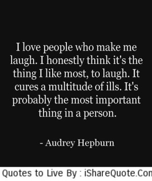 love people who make me laugh…