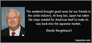 The weekend brought good news for our friends in the cattle industry ...