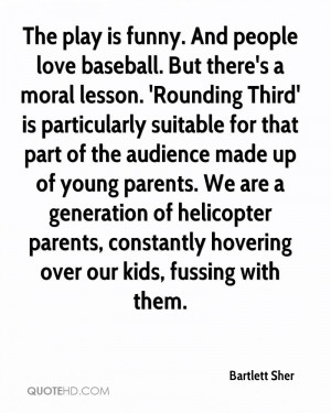 ... parents. We are a generation of helicopter parents, constantly
