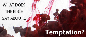 ... Bible say about Resisting and Overcoming Temptation | Temptation in