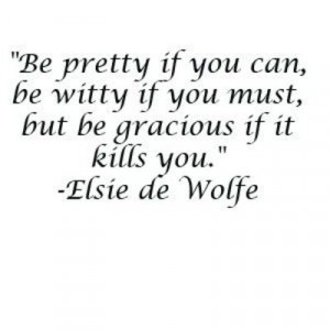 Quote by Elsie de Wolfe