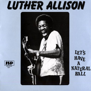 Luther Allison Let's Have A Natural Ball(blues)(mp3@320)[rogercc][h33t ...