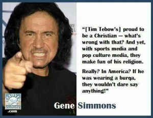 Gene Simmons..I don't always agree with Gene but, I respect him so ...