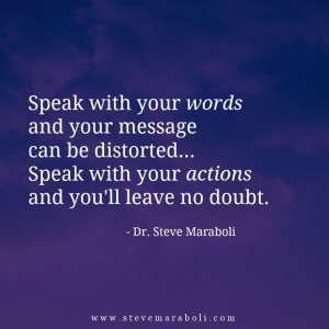 Speak with your words and your message can be distorted... Speak with ...
