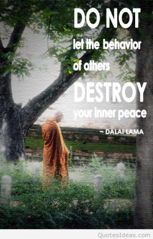 peace-quotes-do-not-let-behavior-or-others-dalai-lama