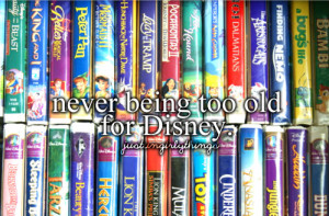Your Never Too Old For...