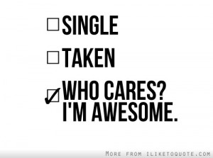 Who cares? I'm Awesome