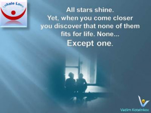 Loving Marriage quotes Vadim Kotelnikov: All stars shine, but when you ...