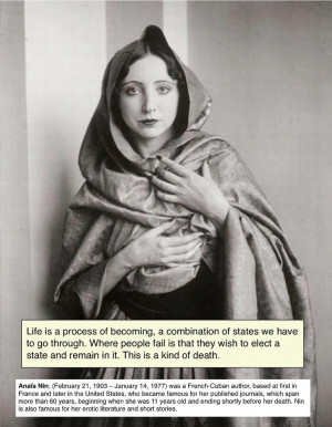 Life is a process of becoming... Anais Nin quote.