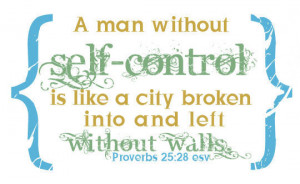 Man Without Self Control Is Like A City