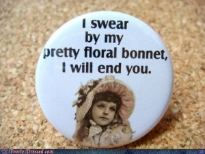 ... , Fashion Fail, Floral Bonnets, Buttons, So Funny, Greatest Quotes