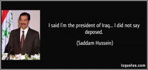 More Saddam Hussein Quotes