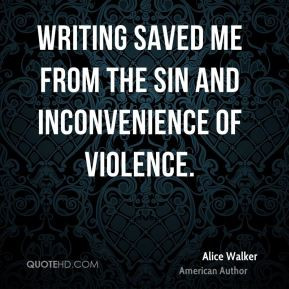 alice-walker-alice-walker-writing-saved-me-from-the-sin-and.jpg
