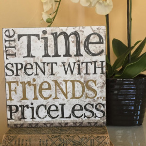 Priceless Time Spent With Friends Quote Saying Friendship Wood Art ...