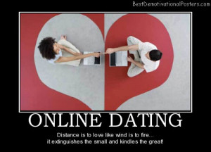 Online Dating - Distance is to love like wind is to fire