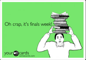 Finals Week Funny Oh crap, it's finals week!