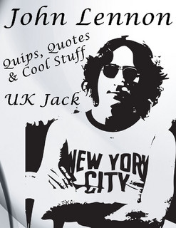 John Lennon: Quick Quips, Cryptic Quotes & Cool Comments!