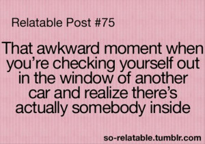 the awkward moment when, funny quotes