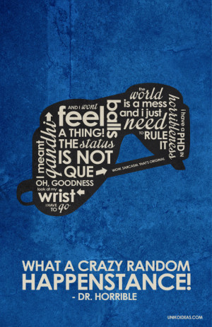 Dr. Horrible's Sing-A-Long Blog Dr Horrible Inspired Quote Poster