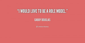 would love to be a role model.