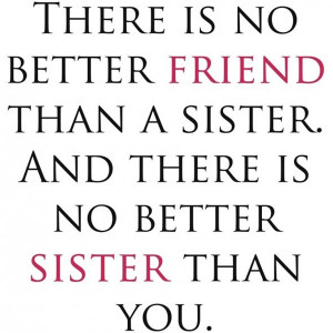 ... for a lovely sister sisters can be best friends and soul companions