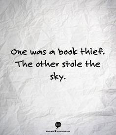 One was a book thief. The other stole the sky. The Book Thief by ...