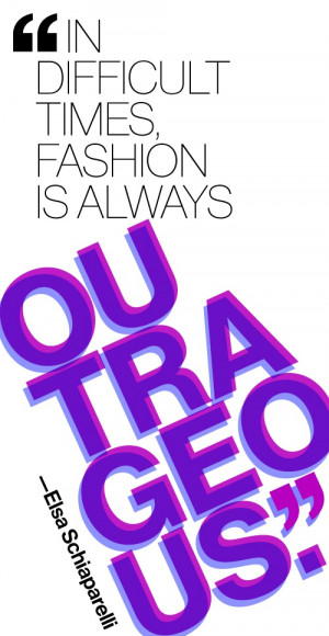 Fashion is outrageous.