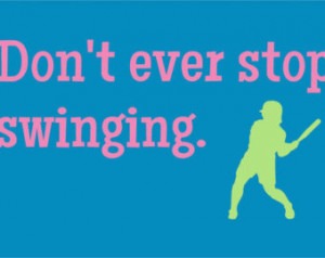 Softball Quote Wall Decal Don't Ever Stop Swinging Baseball Quote ...