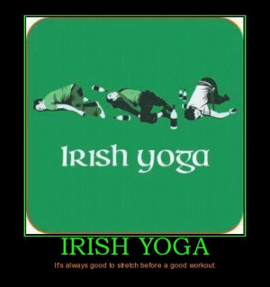 Have You Ever Seen Irishmen Practicing Yoga?