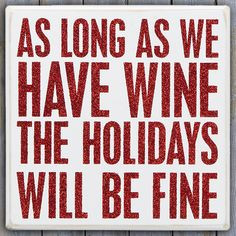 Christmas & Wine Decor. As long as we have wine, the holidays will be ...