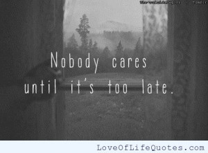 Nobody cares until its too late