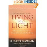 Living in the Light: Follow Your Inner Guidance to Create a New Life ...