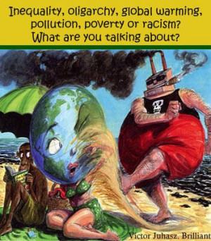 Inequality oligarchy global warming pollution poverty or racism