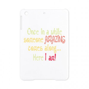 ... Am Funny M Tablet Cases > I am Amazing Funny Motivational Quote iPad