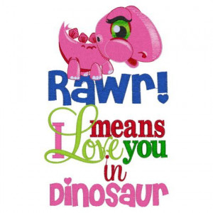 Rawr Dino Means Love You Drake