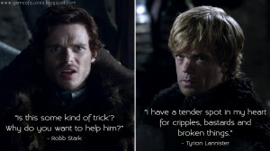 ... bastards and broken things. Robb Stark Quotes, Tyrion Lannister Quotes