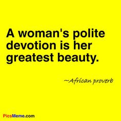 africa beauty quotes polite devotion is her greatest beauty african ...