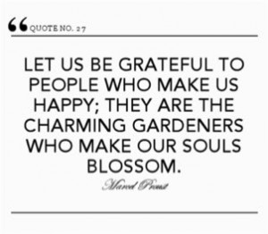 Let us be grateful to people who make us happy; they are the charming ...