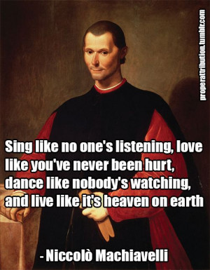 Words to live by - Niccolò Machiavelli in The Prince