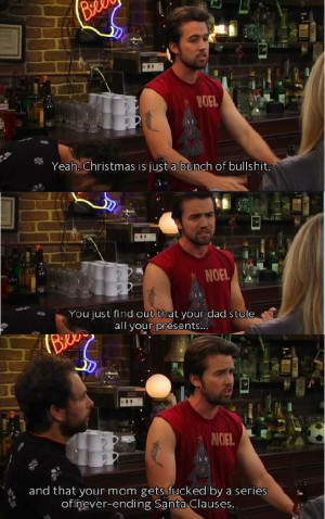 Its Always Sunny Quotes It's always sunny christmas