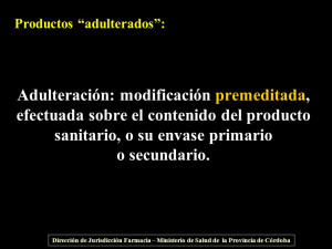 Adulteración: modificación premeditada, efectuada sobre el contenido ...