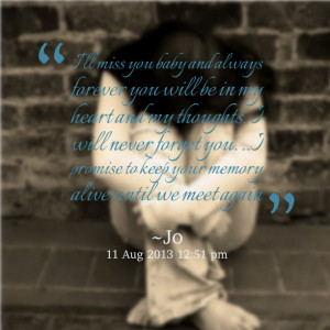 ll miss you baby and always forever you will be in my heart and my ...